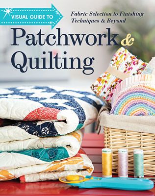 Visual Guide to Patchwork & Quilting Visual Guide to Patchwork & Quilting